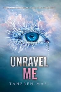 Review: Unravel Me – Tahereh Mafi