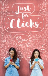 Debut Author Take Over – Just for Clicks by Kara McDowell