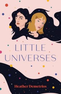 Review: Little Universes – Heather Demetrios