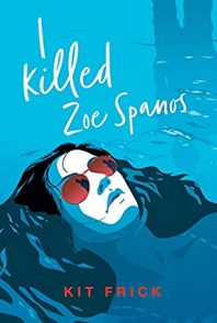 Review: I Killed Zoe Spanos – Kit Frick