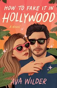 Review: How to Fake It in Hollywood – Ava Wilder