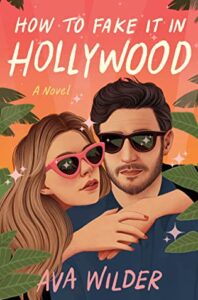 Review: How to Fake It in Hollywood – Ava Wilder