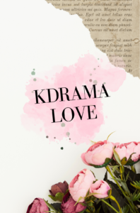 KDrama Love (Vote at the Bottom)