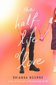 Review: The Half-Life of Love – Brianna Bourne