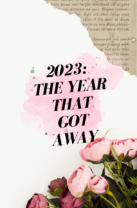 2023…The Year That Got Away